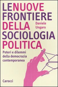 Le nuove frontiere della sociologia politica