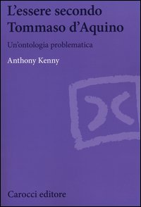 L'essere secondo Tommaso d'Aquino. Un'ontologia problematica