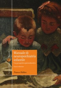 Manuale di neuropsichiatria infantile. Una prospettiva psicoeducativa