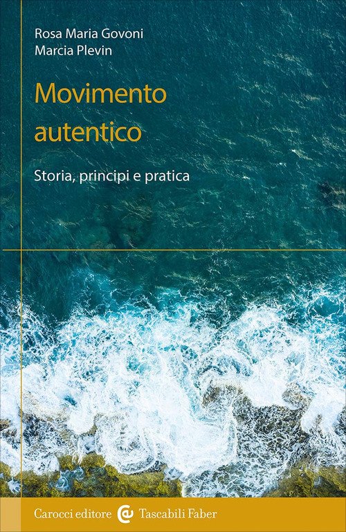 Movimento autentico. Storia, principi e pratica