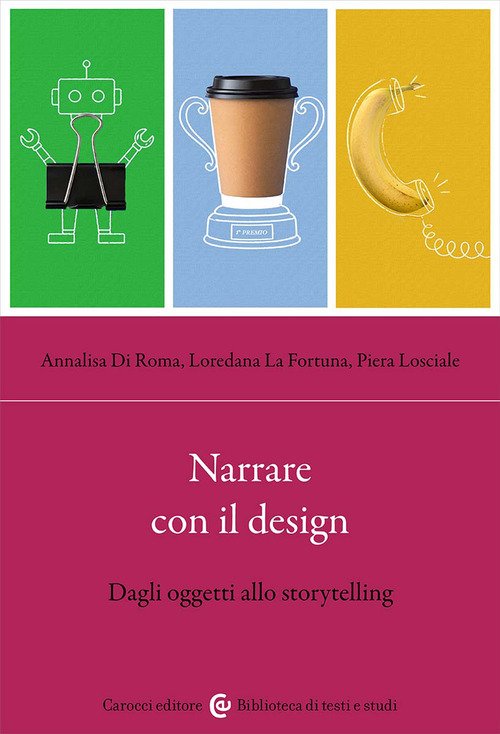 Narrare con il design. Dagli oggetti allo storytelling