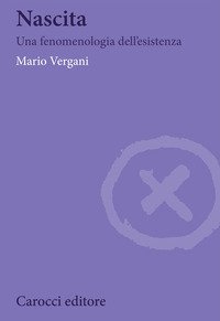 Nascita. Una fenomenologia dell'esistenza