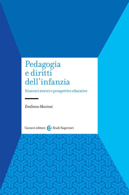 Pedagogia e diritti dell'infanzia. Itinerari storici e prospettive educative