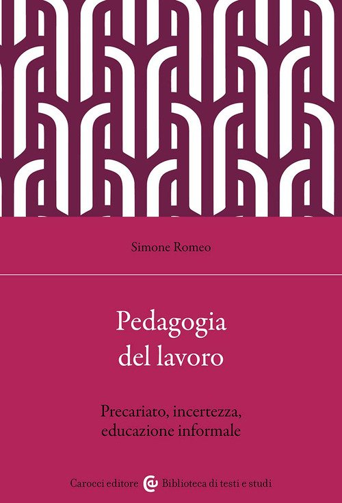 Pedagogia e lavoro. Precariato, incertezza, educazione informale