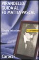 Pirandello: guida al Fu Mattia Pascal