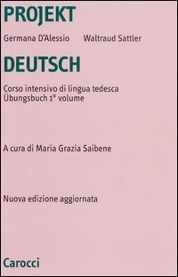 Projekt Deutsch. Corso intensivo di lingua tedesca. Übungsbuch