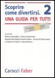 Scoprire come divertirsi. Una guida per tutti