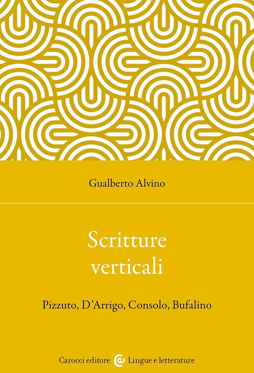 Scritture verticali. Pizzuto, D'Arrigo, Consolo, Bufalino