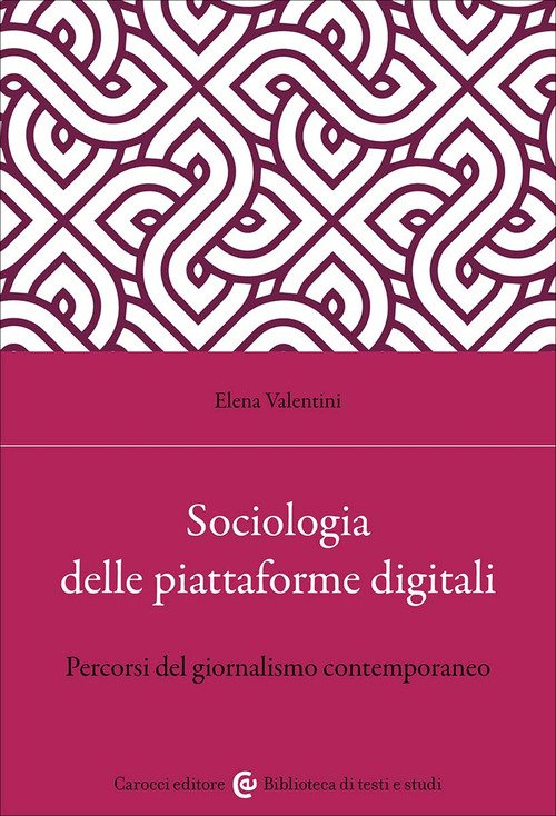 Sociologia delle piattaforme digitali. Percorsi del giornalismo contemporaneo