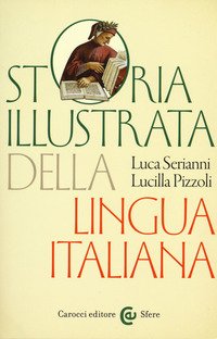 Storia illustrata della lingua italiana