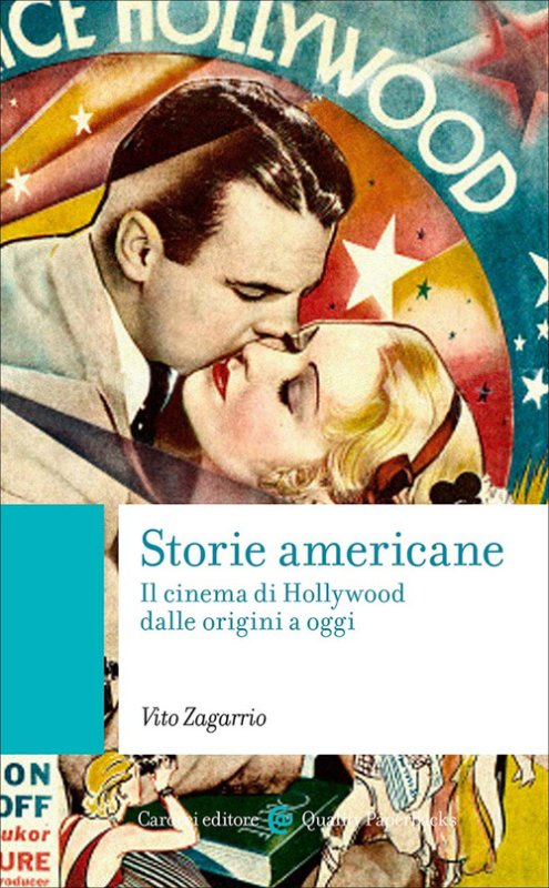 Storie americane. Il cinema di Hollywood dalle origini a oggi