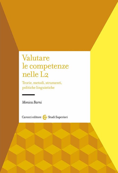 Valutare le competenze nelle L2. Teorie, metodi, strumenti, politiche linguistiche
