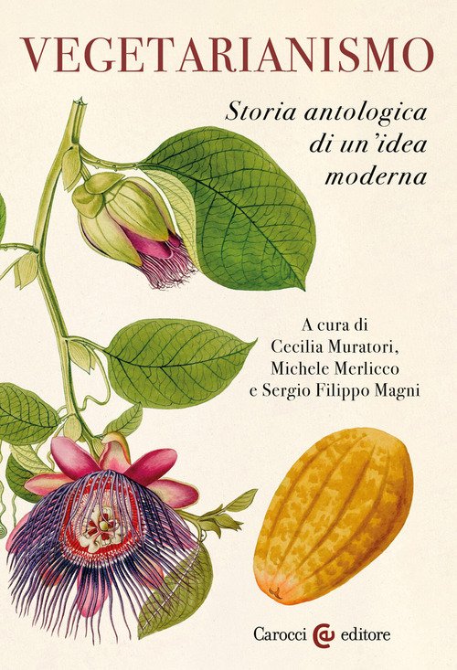 Vegetarianismo. Storia antologica di un'idea moderna
