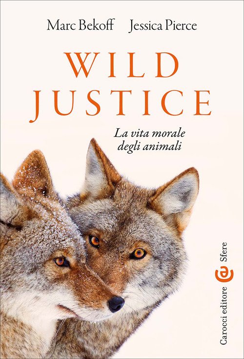 Wild Justice. La vita morale degli animali