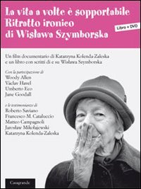 La vita a volte è sopportabile. Ritratto ironico di Wislawa Szymborska. DVD. Con libro