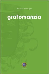 Grafomanzia scrittura e inconscio