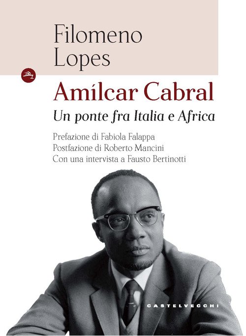 Amílcar Cabral. Un ponte fra Italia e Africa