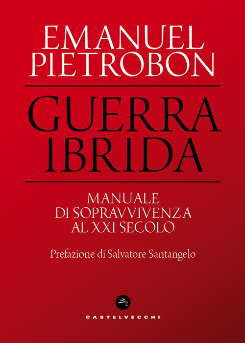 Guerra ibrida. Manuale di sopravvivenza al XXI secolo