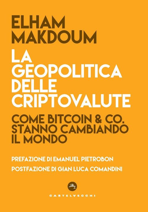 La geopolitica delle criptovalute. Come Bitcoin & Co stanno cambiando il mondo