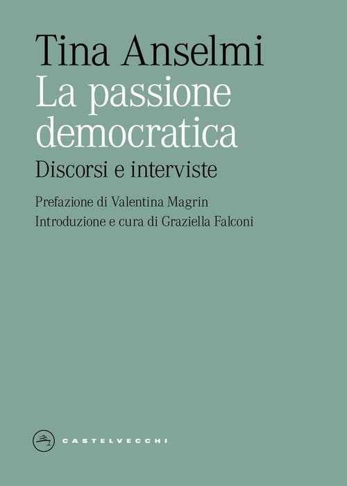 La passione democratica. Discorsi e interviste