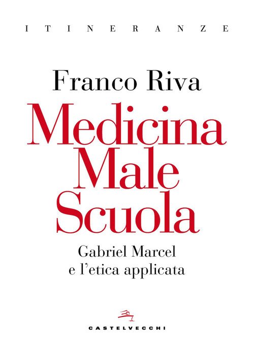 Medicina male scuola. Gabriel Marcel e l'etica applicata