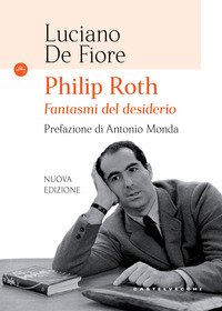 Philip Roth. Fantasmi del desiderio