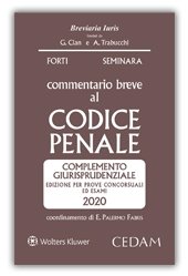 Commentario breve al codice penale. Complemento giurisprudenziale. Edizione per prove concorsuali ed esami 2020