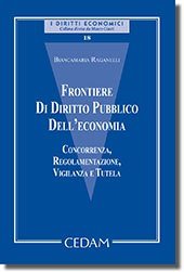 Frontiere di diritto pubblico dell'economia. Concorrenza, regolamentazione, vigilanza e tutela