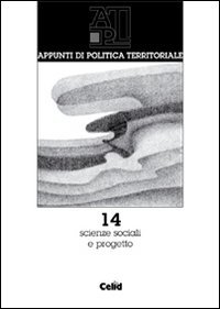 Appunti di politica territoriale. Vol. 14: Scienze sociali e progetto.