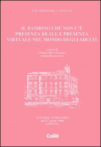Il bambino che non c'è: presenza reale e presenza virtuale nel mondo degli adulti