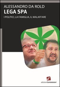Lega Spa. I politici, La famiglia, il malaffare
