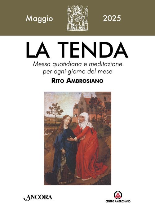 La tenda. Messa quotidiana e meditazione per ogni giorno del mese. Rito Ambrosiano