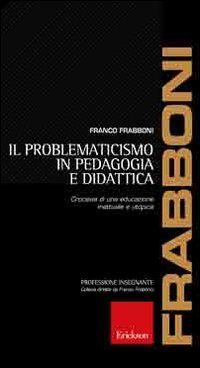 Il problematicismo in pedagogia e didattica