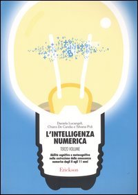 L'intelligenza numerica. Vol. 3: Abilità cognitive e metacognitive nella costruzione della conoscenza numerica dagli 8 agli 11 anni.