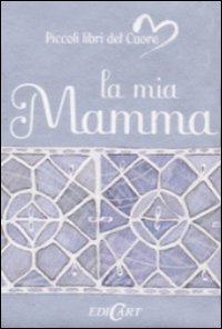 Mia Mamma (la)