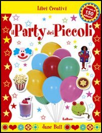 Party Dei Piccoli. Con Sticker (il)
