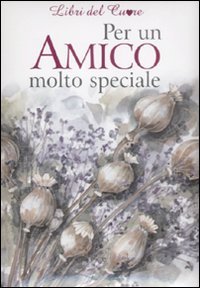 Per Un Amico Molto Speciale