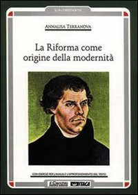Riforma Come Origine Della Modernita` (la)