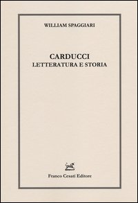 Carducci. Letteratura e storia