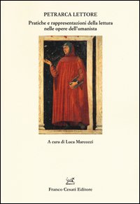 Petrarca lettore. Pratiche e rappresentazioni della lettura nelle opere dell'umanista