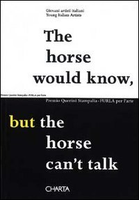 The horse would know, but the horse can't talk