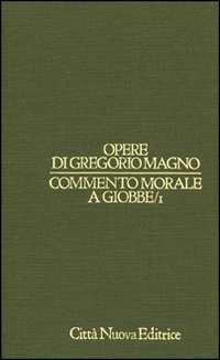 Commento morale a Giobbe. Vol. 1: Libri 1-8.