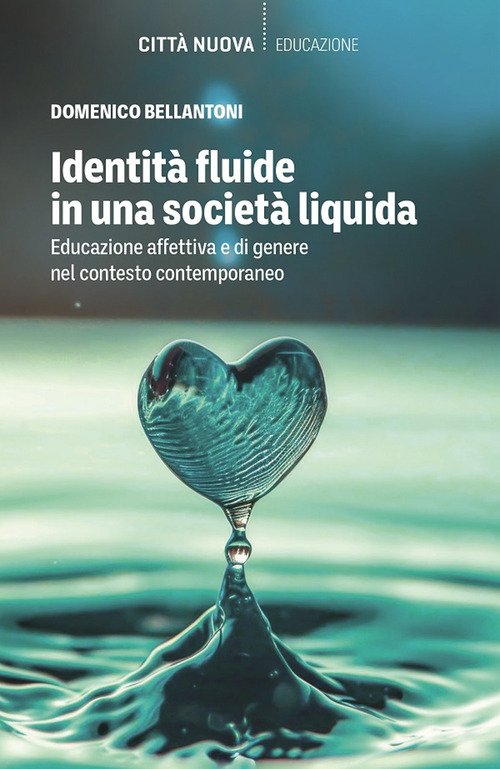 Identità fluide in una società liquida. Educazione affettiva e di genere nel contesto contemporaneo