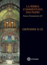 La Bibbia commentata dai Padri. Nuovo Testamento