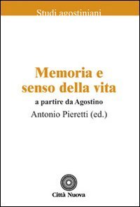 Memoria e senso della vita a partire da Agostino