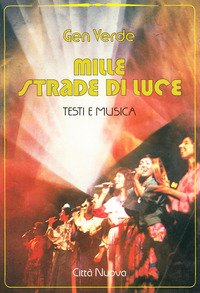 Mille strade di luce. Testi e musica