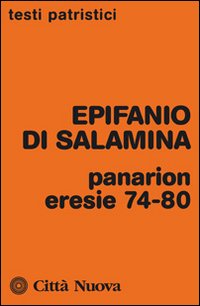 Panarion. Eresie 74-80
