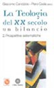 La teologia del XX secolo. Un bilancio