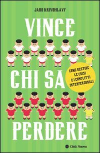 Vince chi sa perdere