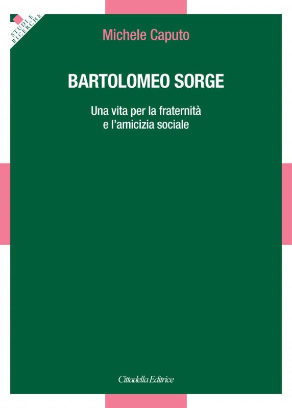 Bartolomeo Sorge. Una vita per la fraternità e l'amicizia sociale